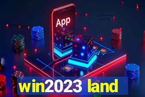 win2023 land